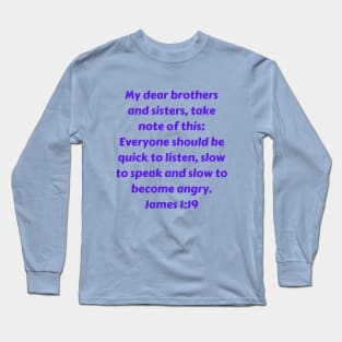 Bible Verse James 1:19 Long Sleeve T-Shirt